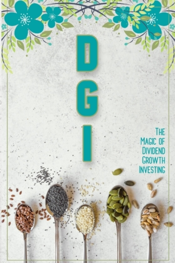 The Magic of Dividend Growth Investing av Joshua King (Paperback)