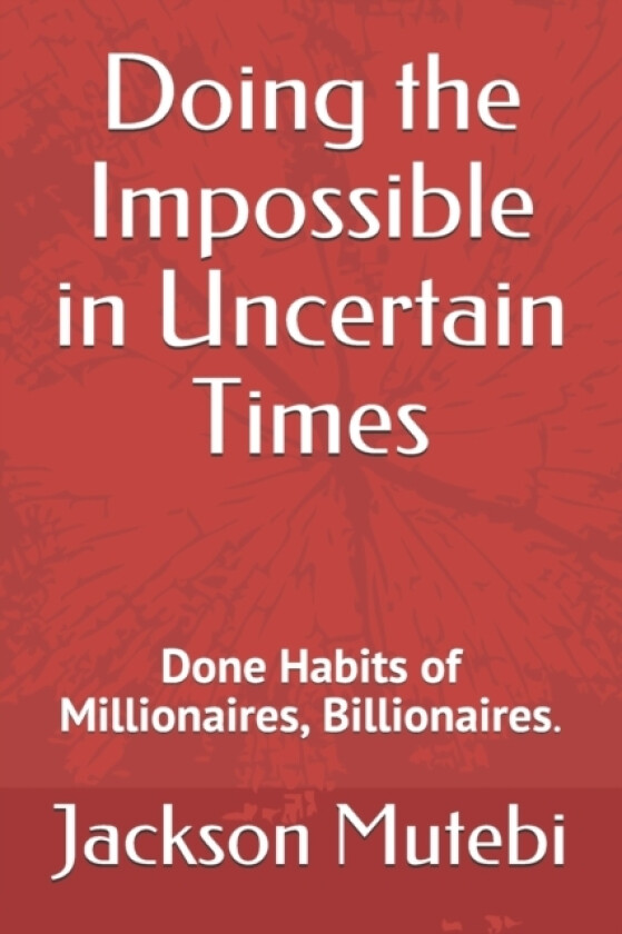 Doing the Impossible in Uncertain Times av Jackson Mutebi (Paperback)