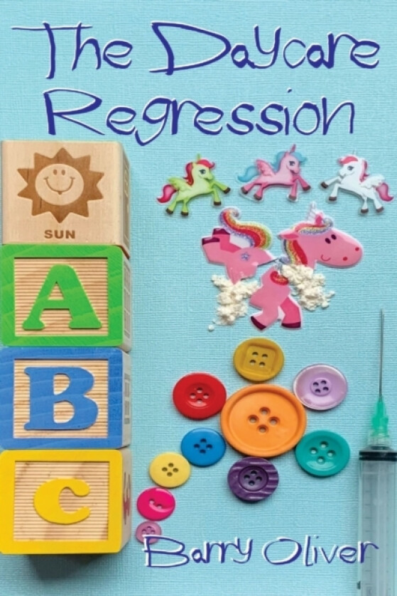 The Daycare Regression av Barry Oliver (Paperback)