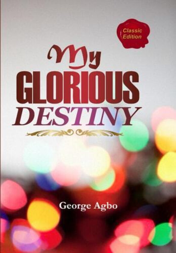 My Glorious Destiny av George Agbo (Paperback)