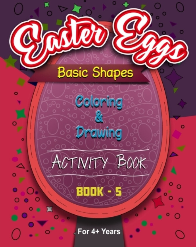 Easter Eggs Basic Shapes Coloring And Drawing Activity Book - 5 av Rozi Art Publishers (Paperback)