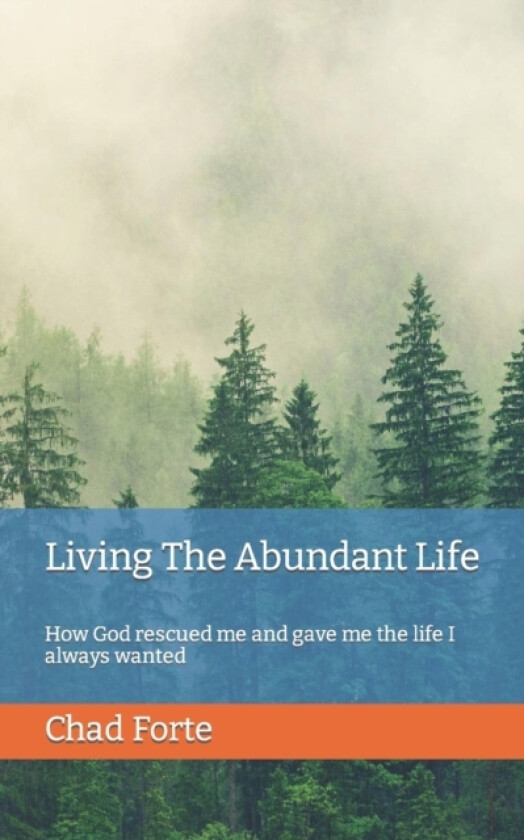 Living The Abundant Life av Chad James Forte (Paperback)