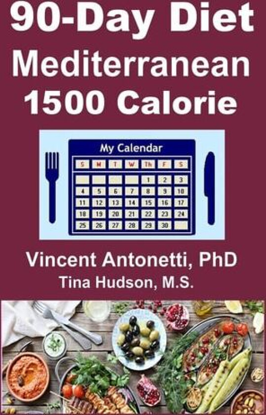 90-Day Mediterranean Diet - 1500 Calorie av Tina Hudson, Vincent Antonetti (Paperback)