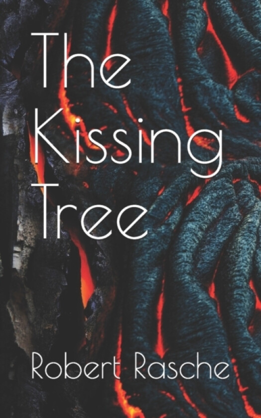 The Kissing Tree av Rasche Robert Rasche (Paperback)