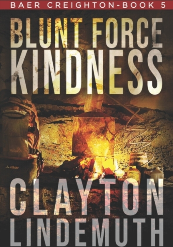 Blunt Force Kindness av Clayton Lindemuth (Paperback)