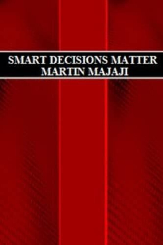 Smart Decisions Matter av Martin Majaji (Paperback)