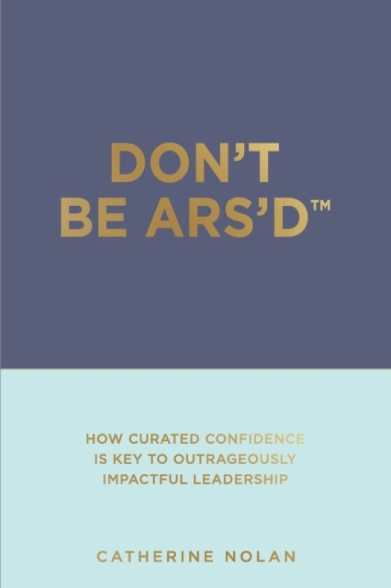 Don't Be ARS'D av Catherine Nolan (Paperback)