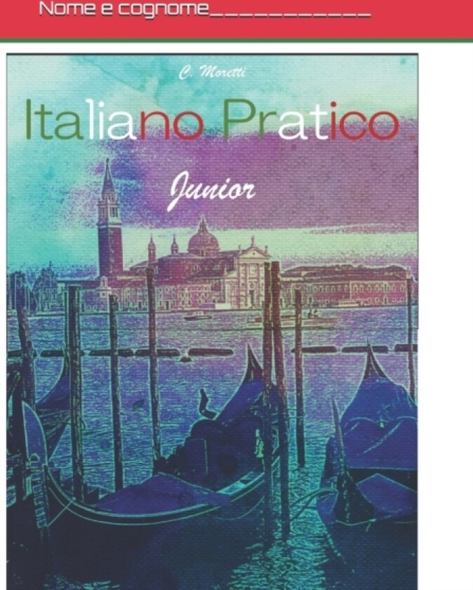 Italiano Pratico Junior av C G Moretti (Paperback)