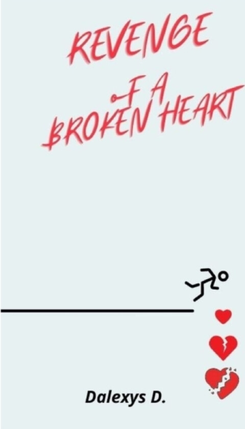 Revenge Of A Broken Heart av Dalexys D (Paperback)