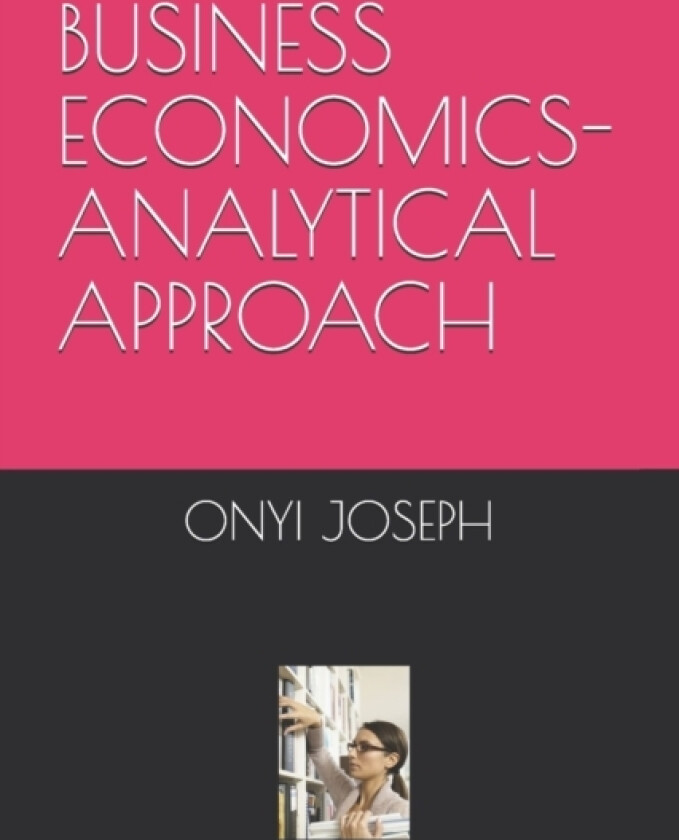 Business Economics-Analytical Approach av Onyi Akachukwu Joseph (Paperback)