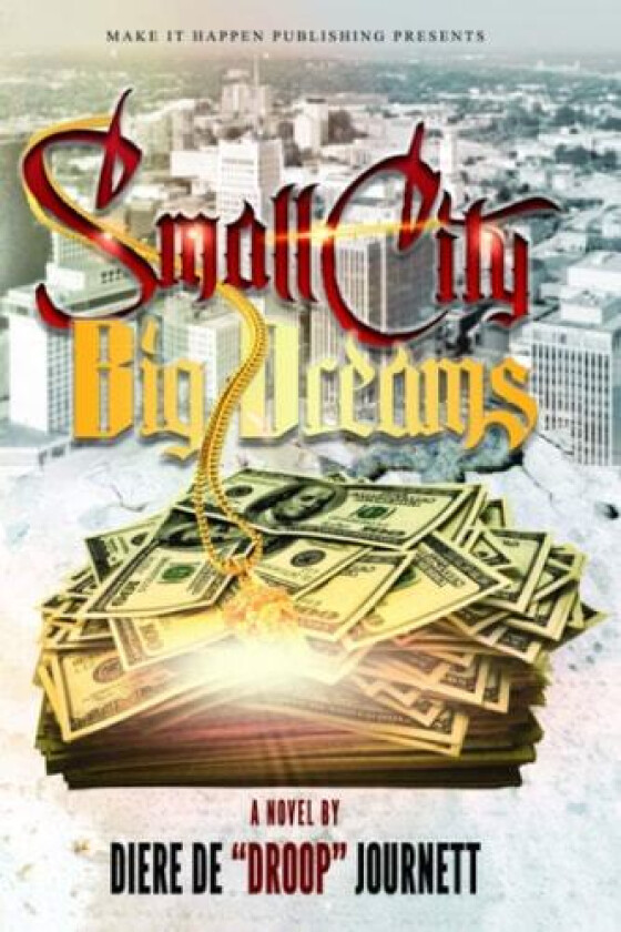 Small City, Big Dreams av Diere Dejournett (Paperback)