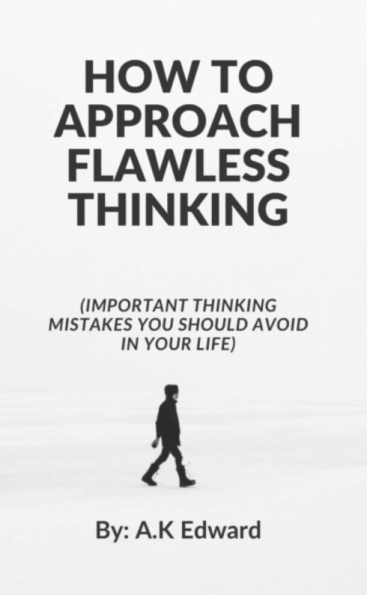 How to Approach Flawless Thinking av A K Edward (Paperback)