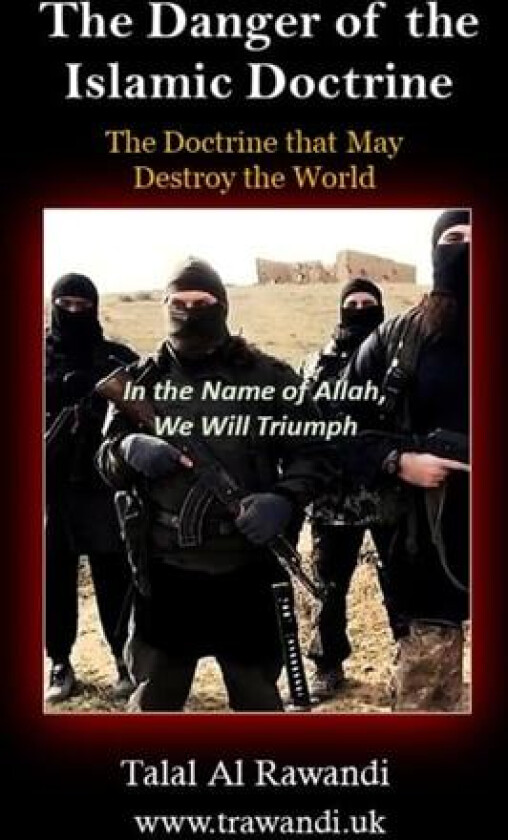 The Danger of the Islamic Doctrine av Talal Al Rawandi (Paperback)