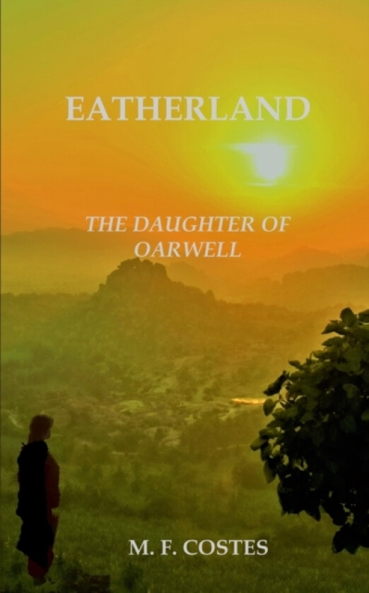 Eatherland - The Daughter of Oarwell av M F Costes (Paperback)