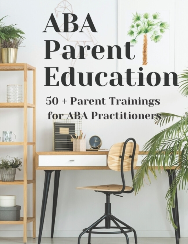 ABA Parent Education and Training av Aba Parent Education (Paperback)