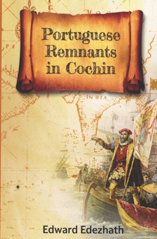 Portuguese Remnants in Cochin av Edward Edezhath (Paperback)