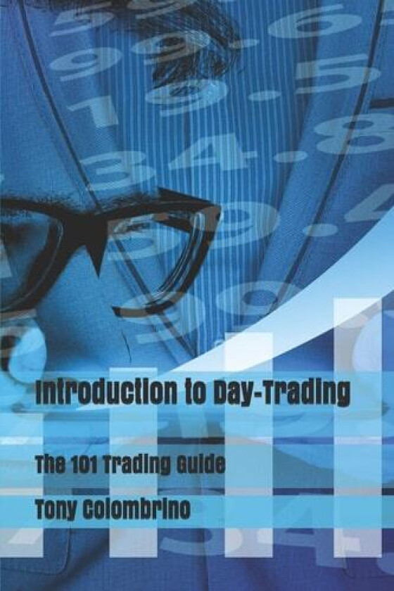 Introduction to Day-Trading av Tony M Colombrino (Paperback)