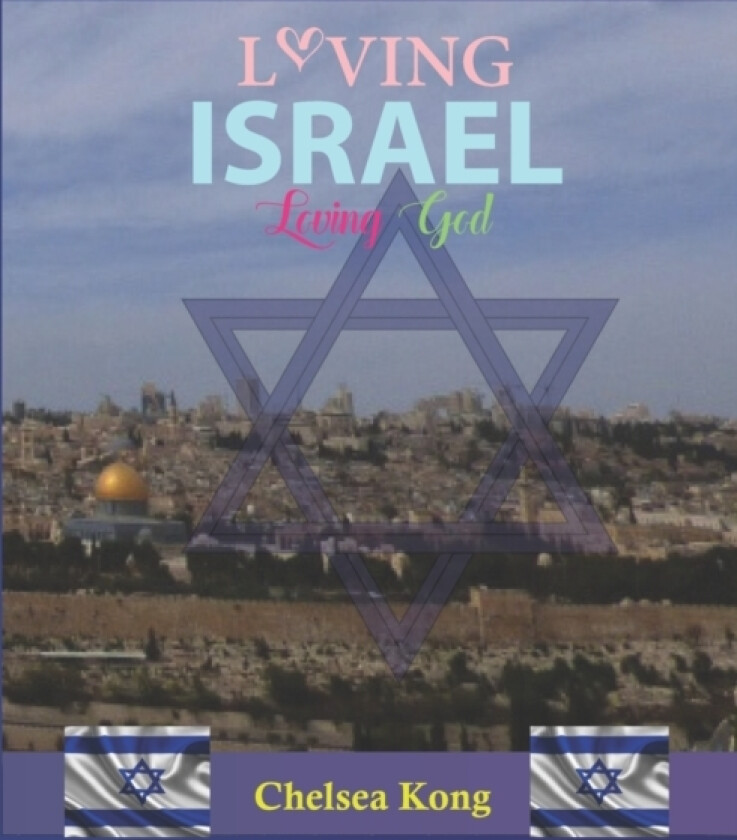 Loving Israel av Chelsea Kong (Paperback)