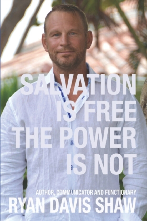 Salvation Is Free The Power Is Not av Ryan Davis Shaw (Paperback)