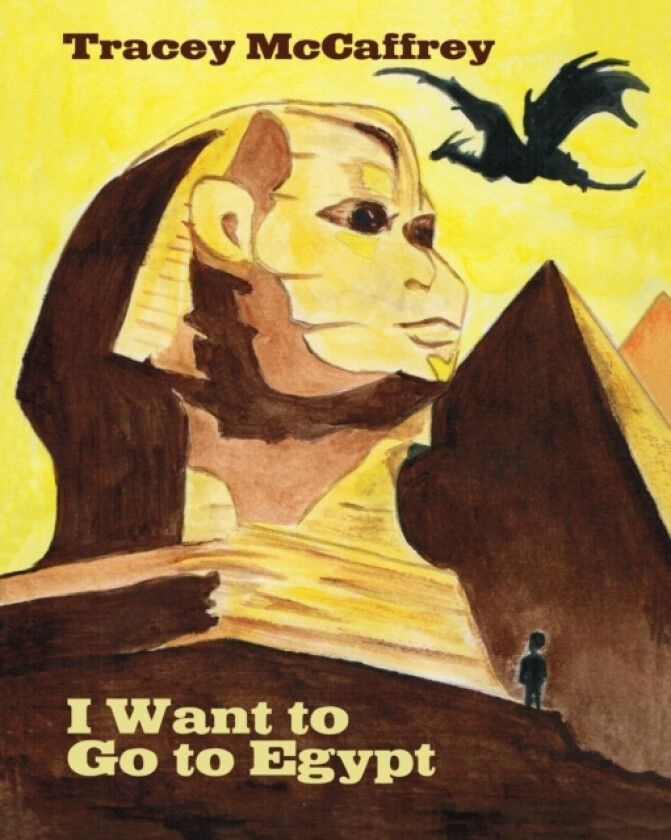 I Want to Go to Egypt av McCaffrey Tracey McCaffrey (Paperback)