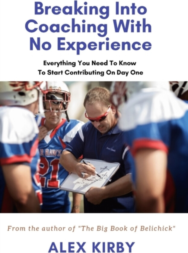 Breaking Into Coaching With No Experience av Alex Kirby (Paperback)