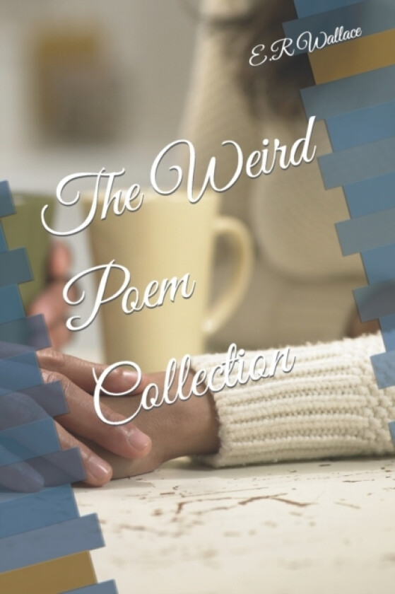 The Weird Poem Collection av E R Wallace (Paperback)