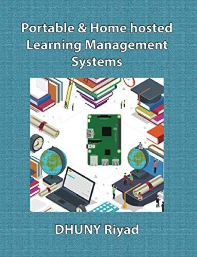 Portable & Home hosted Learning Management Systems av Riyad Dhuny (Paperback)