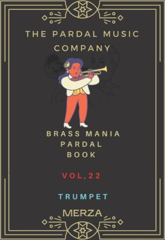 Brass Mania Pardal Book Vol.22 Trumpet av Jose Lopez Perz, Jose Pardal Merza, Pardal Music Company (Paperback)