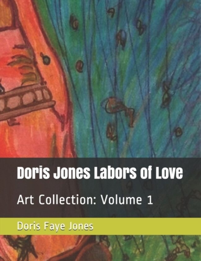 Doris Jones Labors of Love av Doris Faye Jones (Paperback)