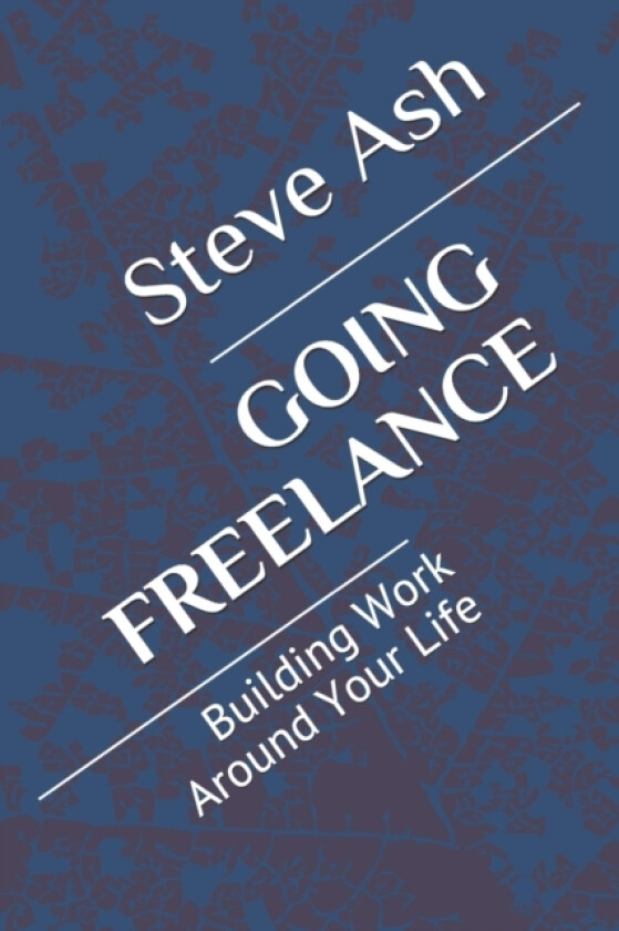 Going Freelance av Steve Ash (Paperback)