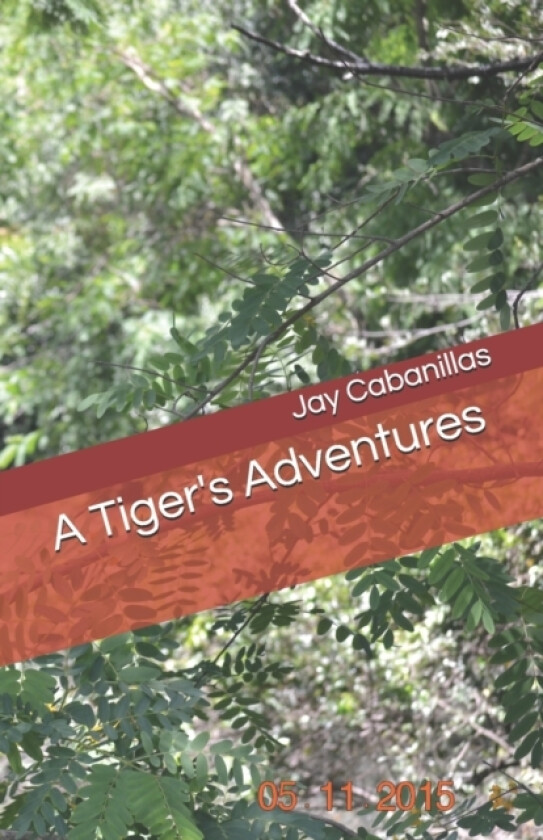 A Tiger's Adventures av Jay F Cabanillas (Paperback)