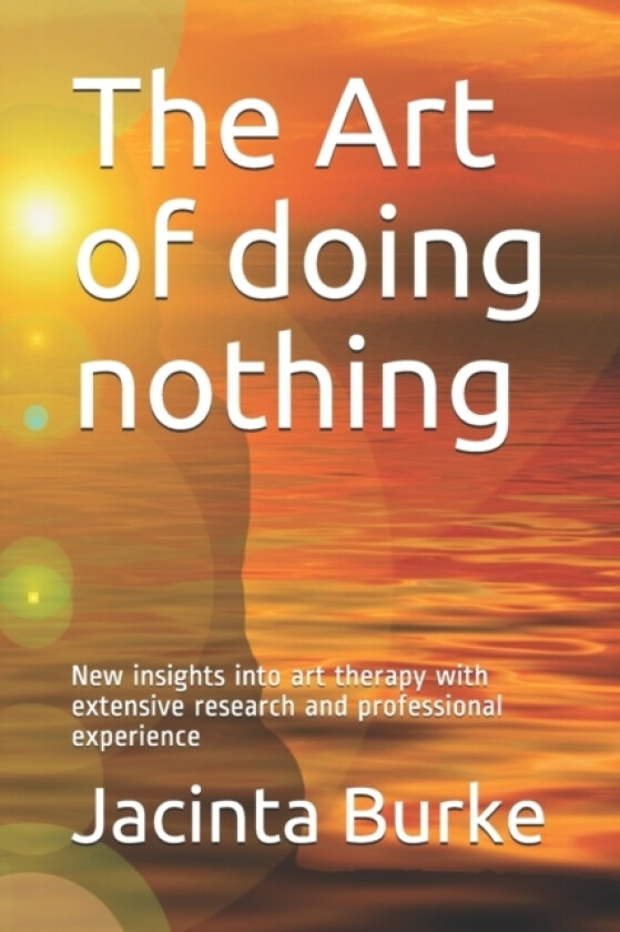 The Art of doing nothing av Jacinta Burke (Paperback)