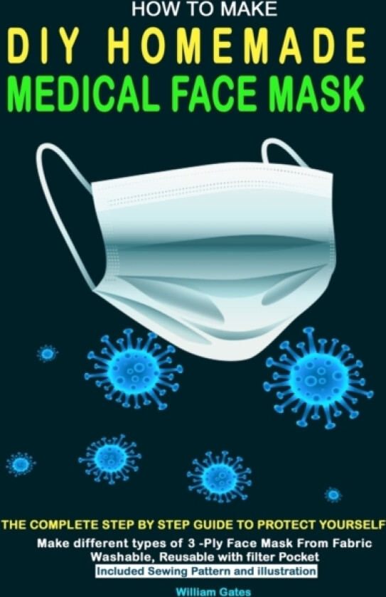 How to Make DIY Homemade Medical Face Mask av William Gates (Paperback)
