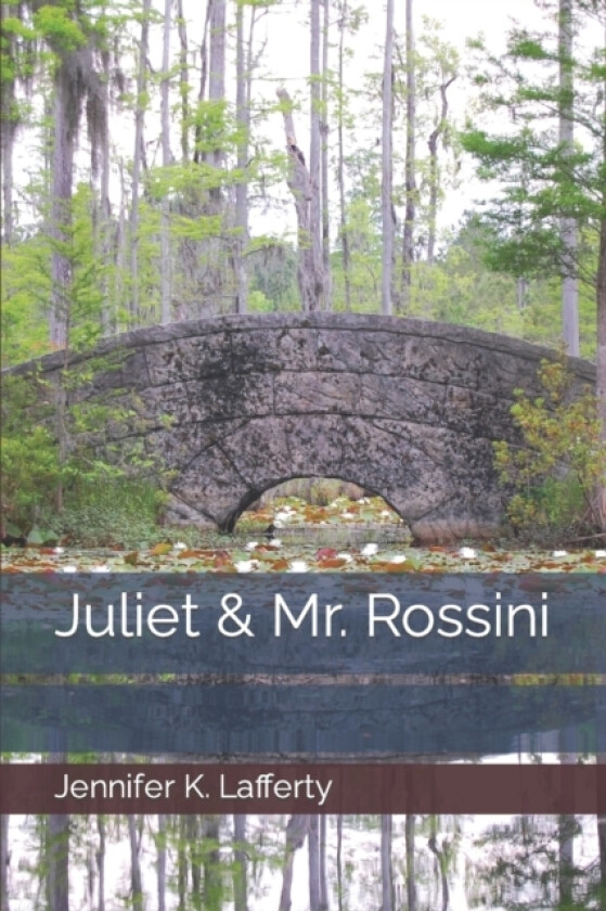 Juliet & Mr. Rossini av Jennifer K Lafferty (Paperback)