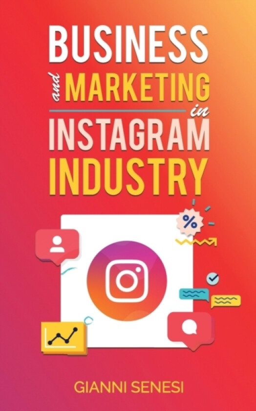 Business and Marketing in Instagram Industry av Gianni Senesi (Paperback)