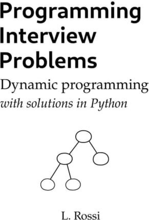 Programming Interview Problems: Dynamic Programming (with solutions in Python) av Leonardo Rossi (Paperback)