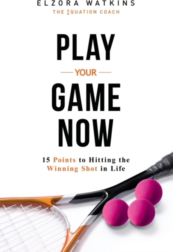Play Your Game Now av Elzora Bellamy Watkins (Paperback)
