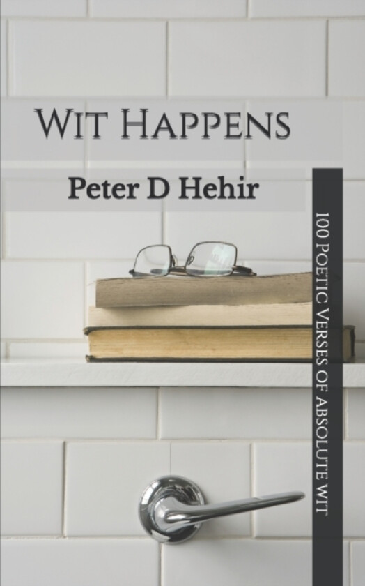 Wit Happens av Peter D Hehir (Paperback)