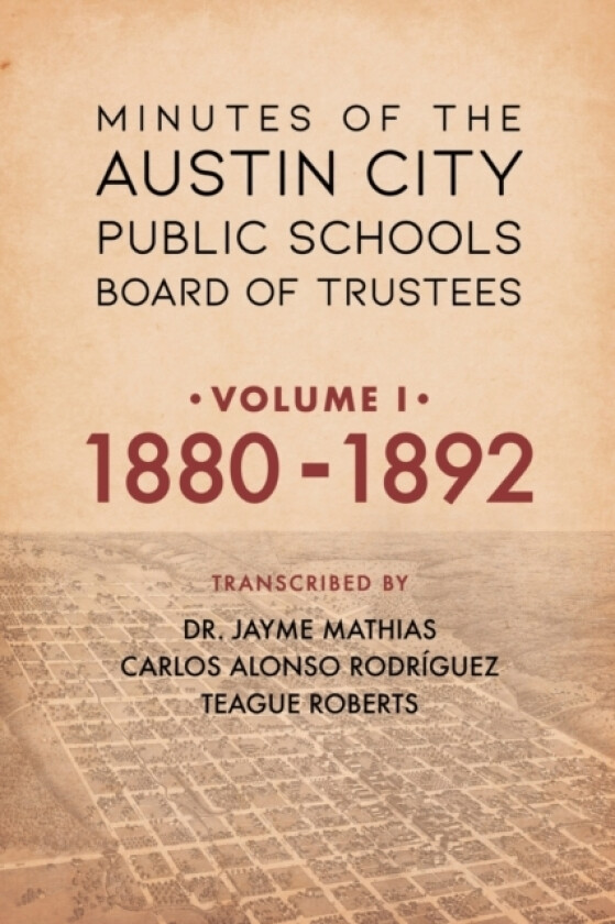 Minutes of the Austin City Public Schools Board of Trustees av Mathias Jayme Mathias (Paperback)
