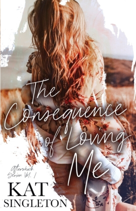 The Consequence of Loving Me av Kat Singleton (Paperback)