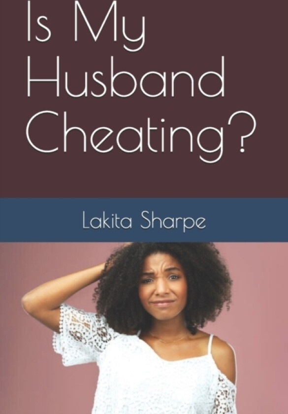 Is My Husband Cheating? av Lakita T Sharpe (Paperback)