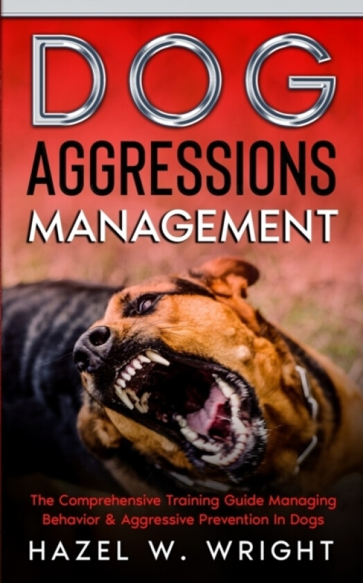 Dog Aggression Management av Hazel W Wright (Paperback)