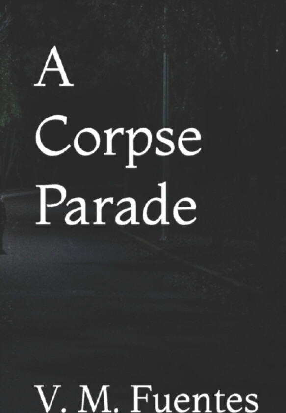 A Corpse Parade av V M Fuentes (Paperback)