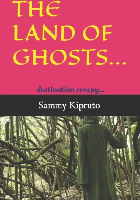 The Land of Ghosts..! av Sammy Kipruto (Paperback)