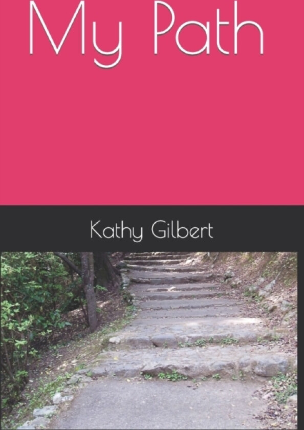 My Path av Kathy D Gilbert (Paperback)