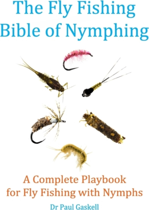 The Fly Fishing Bible of Nymphing av Paul Gaskell (Paperback)