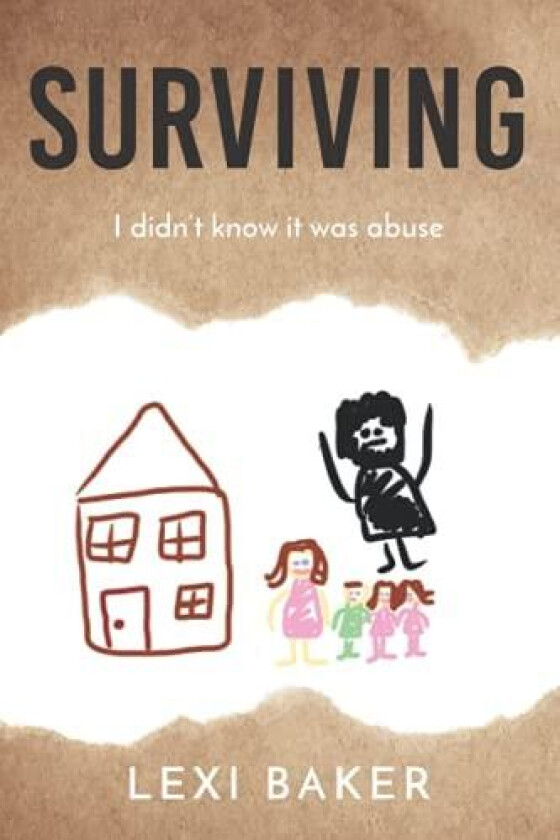 Surviving: I didn't know it was abuse av Lexi Baker (Paperback)
