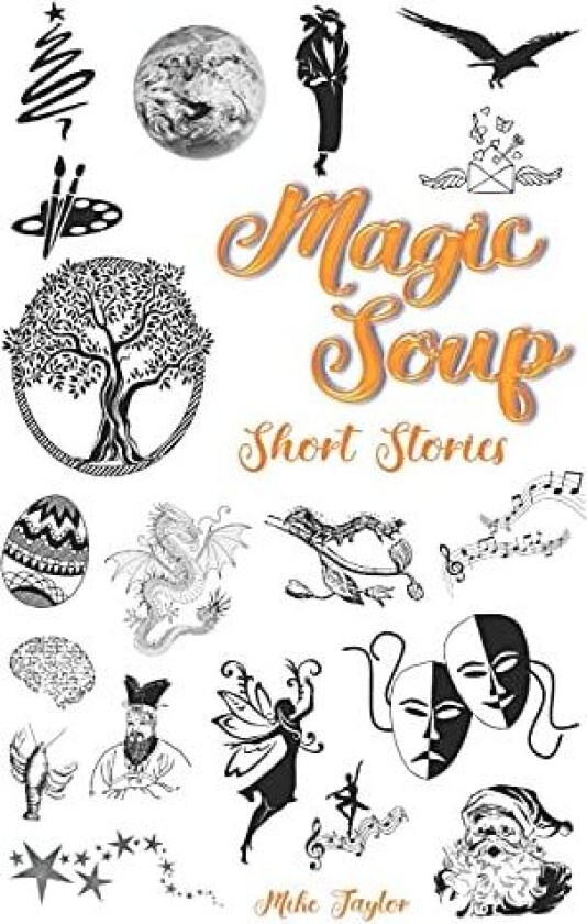 Magic Soup Short Stories av Mike Taylor (Paperback)