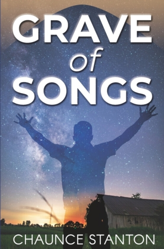 Grave of Songs av Chaunce Stanton (Paperback)