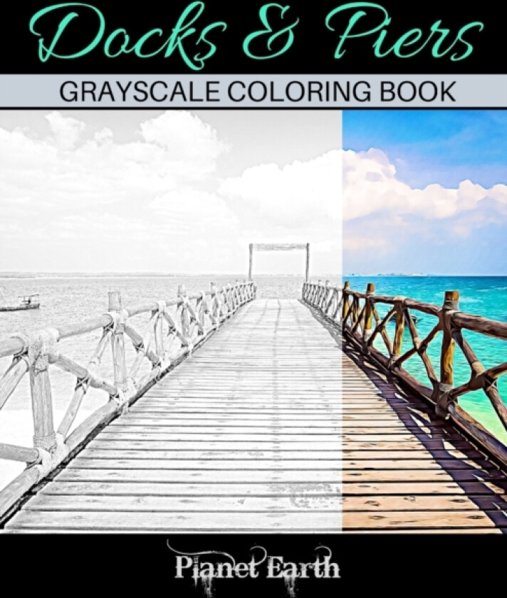 Docks & Piers Grayscale Coloring Book av Planet Earth (Paperback)
